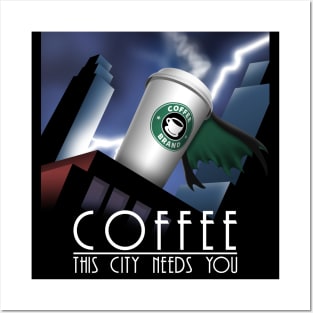 Coffee this city needs you Posters and Art